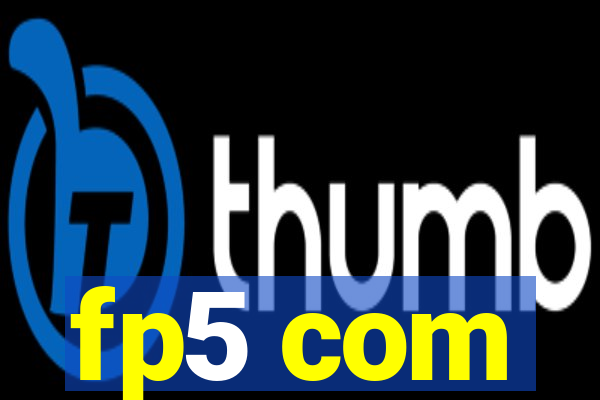 fp5 com